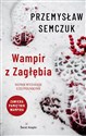 Wampir z Zagłębia - Przemysław Semczuk