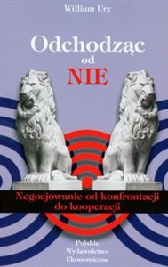 Odchodząc od NIE Negocjowanie od konfrontacji do kooperacji Bookshop