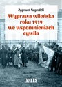 Wyprawa wileńska roku 1919 we wspomnieniach - Zygmunt Nagrodzki