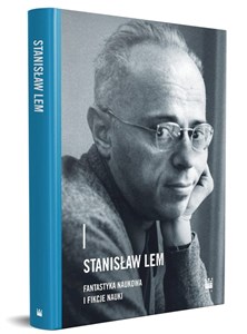 Stanisław Lem Fantastyka Naukowa i Fikcje Nauki  