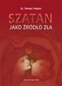 Szatan jako źródło zła studium dogmatyczno-pastoralne bookstore