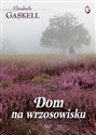 Dom na wrzosowisku - Elizabeth Gaskell