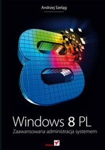 Windows 8 PL Zaawansowana administracja systemem chicago polish bookstore