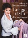 Lekcja stylu dla mężczyzn - Jolanta Kwaśniewska chicago polish bookstore