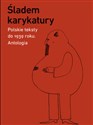 Śladem karykatury. Polskie teksty do 1939 roku. Antologia  - Polish Bookstore USA