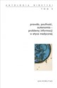 Prawda, poufność, autonomia - problemy informacji w etyce medycznej. Antologia bioetyki. Tom 5 - Włodzimierz Galewicz (red.)