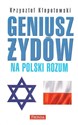 Geniusz Żydów na polski rozum  