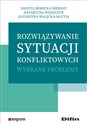 Rozwiązywanie sytuacji konfliktowych Wybrane problemy - Danuta Borecka-Biernat, Katarzyna Wajszczyk, Katarzyna Walęcka-Matyja chicago polish bookstore