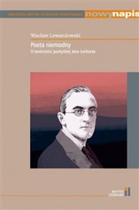 Poeta niemodny O twórczości poetyckiej Jana Lechonia Polish Books Canada