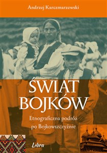 Świat Bojków Etnograficzna podróż po Bojkowszczyźnie chicago polish bookstore