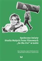 Społeczne światy Studia Małych Form Filmowych „Se-Ma-For” w Łodzi in polish