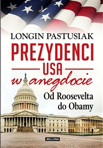 Prezydenci USA w anegdocie Od Trumana do Obamy polish usa