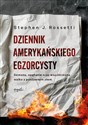 Dziennik amerykańskiego egzorcysty Demony, opętanie oraz współczesna walka z pradawnym złem - Stephen J. Rossetti