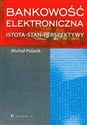 Bankowość elektroniczna Istota - Stan - Perspektywy 