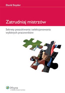 Zatrudniaj mistrzów Sekrety poszukiwania i selekcjonowania wybitnych pracowników to buy in Canada