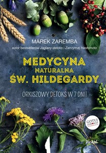 Medycyna naturalna Św.Hildegardy. Orkiszowy detoks w 7 dni chicago polish bookstore