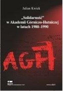 "Solidarność" w AGH w latach 1980-1990  books in polish