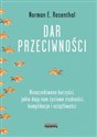 Dar przeciwności Nieoczekiwane korzyści, jakie dają nam życiowe trudności, komplikacje i uciążliwości chicago polish bookstore