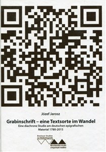 Grabinschrift - eine Textsorte im Wandel Eine diachrone Studie am deutschen epigrafischen
Material 1780-2015 