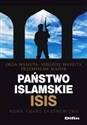 Państwo islamskie ISIS Nowa twarz ekstremizmu - Olga Wasiuta, Sergiusz Wasiuta, Przemysław Mazur