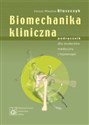 Biomechanika kliniczna Podręcznik dla studentów medycyny i fizjoterapii books in polish