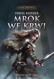 Mrok we krwi Tom1 Kroniki Dwuświata - Polish Bookstore USA