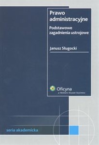 Prawo administracyjne Podstawowe zagadnienia ustrojowe buy polish books in Usa