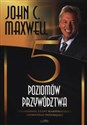 Pięć poziomów przywództwa - John Maxwell