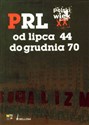 Polski wiek XX PRL od lipca 44 do grudnia 70  