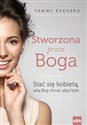 Stworzona przez Boga Stać się kobietą jaką Bóg chciał abyś była Polish bookstore