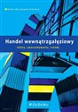Handel wewnątrzgałęziowy. Istota, uwarunkowania, trendy buy polish books in Usa