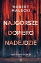 Najgorsze dopiero nadejdzie - Robert Małecki