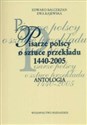 Pisarze polscy o sztuce przekładu 1440 - 2005 Antologia  