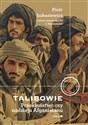 Talibowie Przekleństwo czy nadzieja Afganistanu - Piotr Łukasiewicz