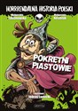 Pokrętni Piastowie. Horrrendalna historia Polski  