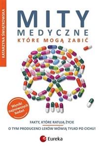 Mity medyczne, które mogą zabić Fakty, które ratują życie. Bookshop