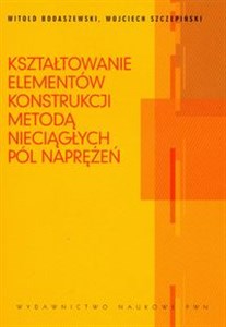 Kształtowanie elementów konstrukcji metodą nieciągłych pól naprężeń polish usa