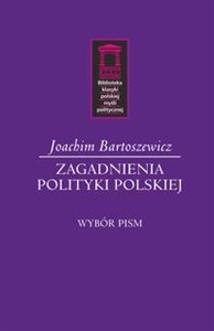 Zagadnienia polityki polskiej Wybór pism bookstore