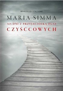 Maria Simma 365 dni z przyjaciółką dusz czyśćcowych  