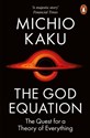 The God Equation The Quest for a Theory of Everything in polish