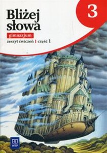 Bliżej słowa 3 Zeszyt ćwiczeń Część 1 Gimnazjum in polish