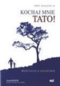 [Audiobook] Kochaj mnie Tato! Medytacje o ojcostwie. Książka audio CD MP3  