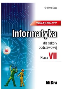 Informatyka SP 7 Teraz bajty Podr. MIGRA - Polish Bookstore USA