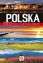 Polska 1000 miejsc, które musisz zobaczyć  