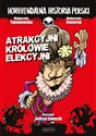 Atrakcyjni królowie elekcyjni. Horrrendalna historia Polski - Małgorzata Fabianowska, Małgorzata Nesteruk