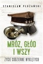 Mróz głód i wszy Życie codzienne Wyklętych 