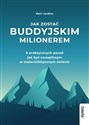 Jak zostać buddyjskim milionerem 9 praktycznych porad jak być szczęśliwym w materialistycznym świecie polish books in canada