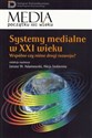 Systemy medialne w XXI wieku Wspólne czy różne drogi rozwoju? online polish bookstore