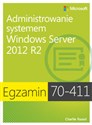 Egzamin 70-411: Administrowanie systemem Windows Server 2012 R2 - Charlie Russel in polish