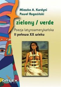 Zielony / verde Poezja latynoamerykańska I połowa XX wieku antologia + Zielony / verde Poezja latyno Polish bookstore